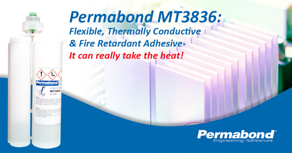 Permabond MT3836 – 柔性、阻燃、導(dǎo)熱粘合劑